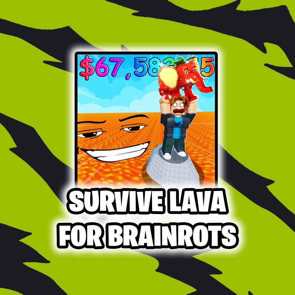 Survive Lava For Brainrots
